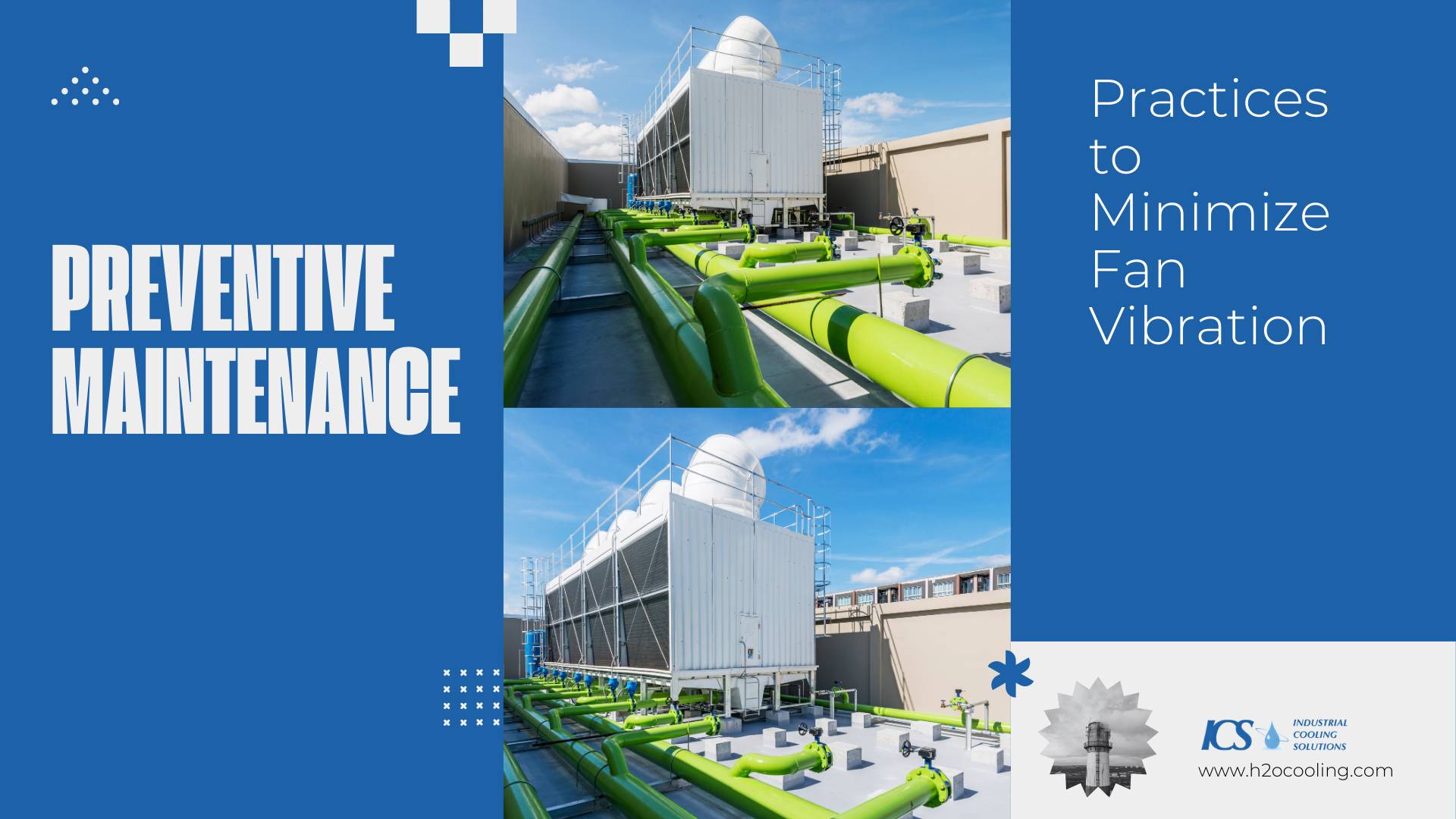 "ICS card ""Preventive Maintenance — Practices to Minimize Fan Vibration"" with tower and pipework photographs"