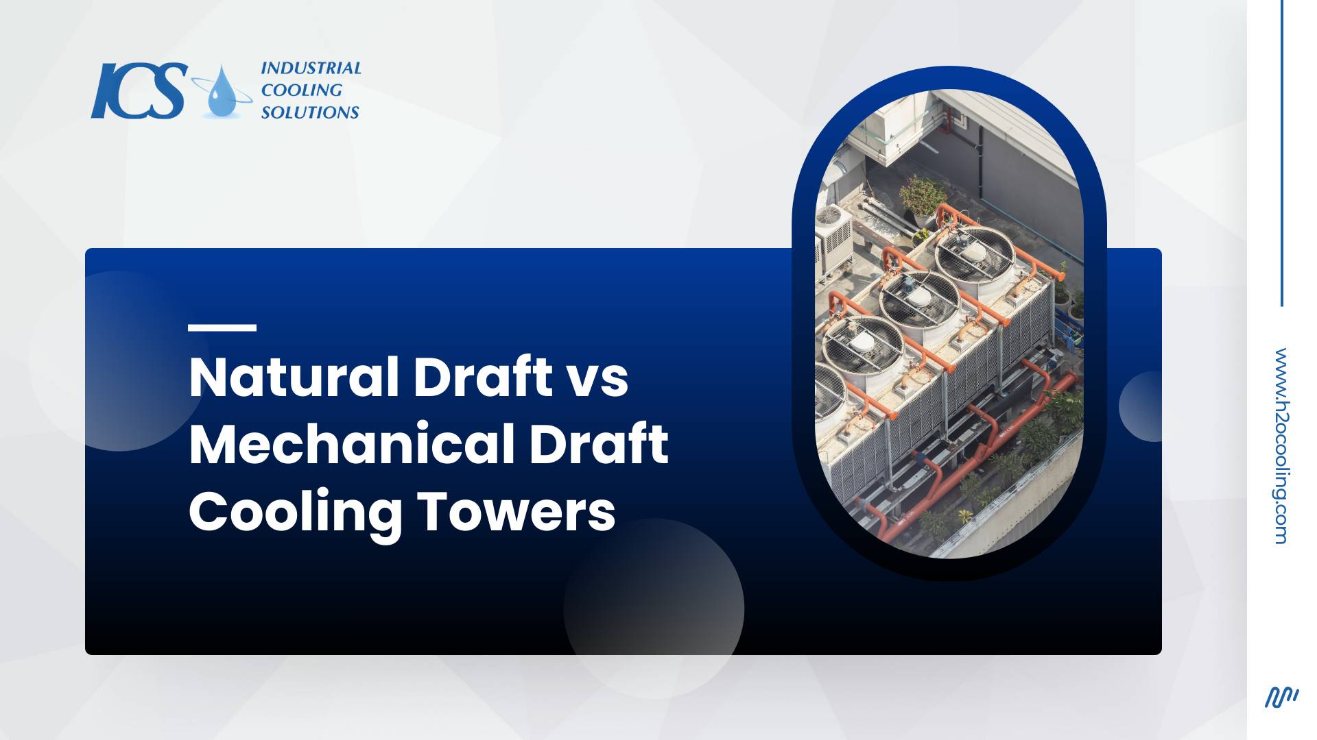 "ICS card ""Natural Draft vs Mechanical Draft Cooling Towers"" with an aerial photograph of a mechanical-draft bank"