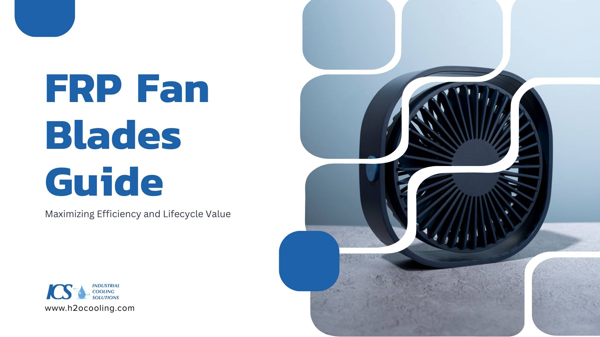 "ICS title card ""FRP Fan Blades Guide — Maximizing Efficiency and Lifecycle Value"" with a dark axial fan rendering"